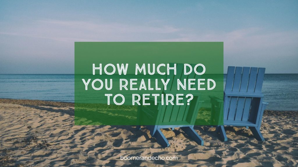 How much do you really need to retire?