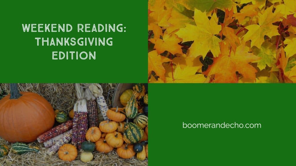 Weekend Reading: Thanksgiving Edition