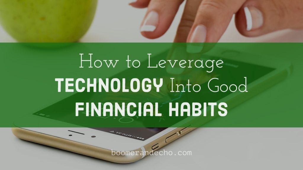 How to leverage technology into good financial habits