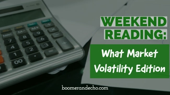 Weekend Reading: What Market Volatility Edition