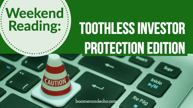 Weekend Reading: Toothless Investor Protection Edition