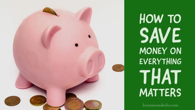 How To Save Money On Everything That Matters