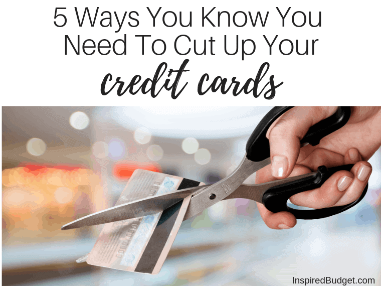 5 Ways You Know You Should Cut Up Your Credit Cards by InspiredBudget.com
