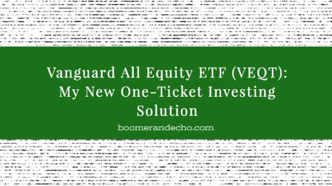 Vanguard All Equity ETF (VEQT)_ My New One-Ticket Investing Solution