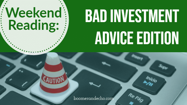 Weekend Reading_ Bad Investment Advice Edition