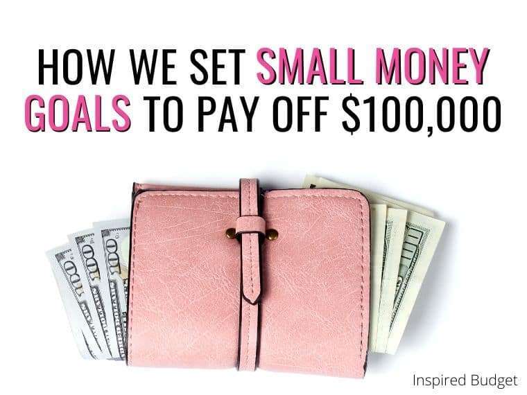How we set small money goals to help us pay off over $100,000! Includes a FREE printable to help you track your money goals and make progress on paying off debt or saving money!