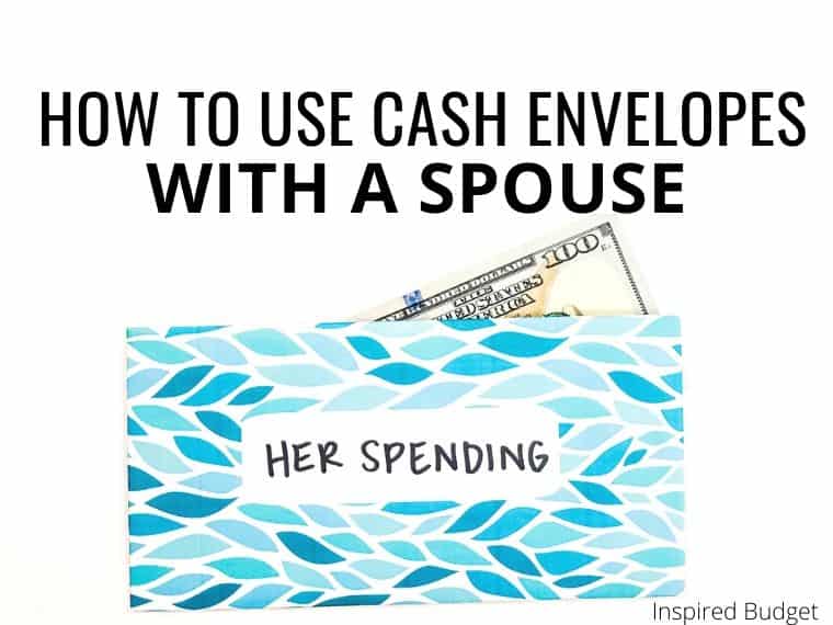How To Use Cash Envelopes With A Spouse by Inspired Budget
