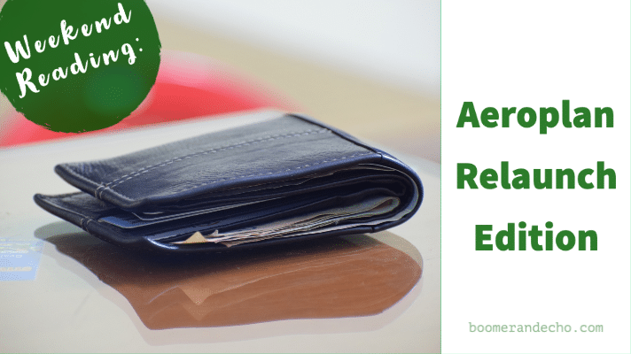 Weekend Reading: Aeroplan Relaunch Edition