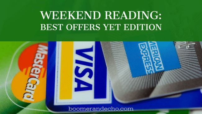 Weekend Reading: Best Offers Yet Edition