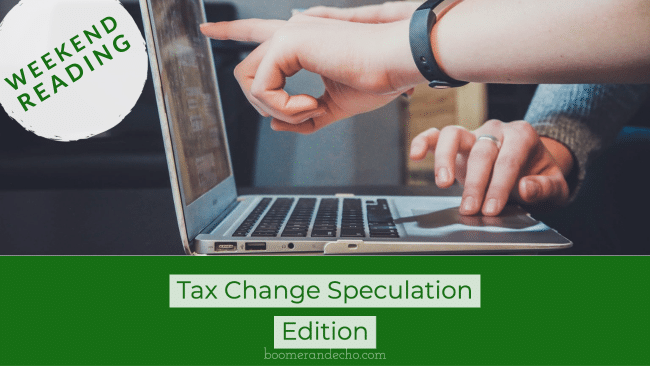 Weekend Reading: Tax Change Speculation Edition