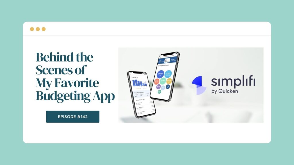 Podcast Episode 142: Behind the Scenes of My Favorite Budgeting App