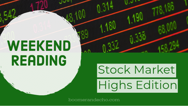 Weekend Reading Stock Market Highs Edition