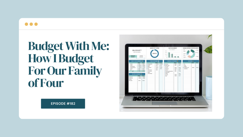 Podcast Episode 182: Budget With Me: How I Budget For Our Family of Four