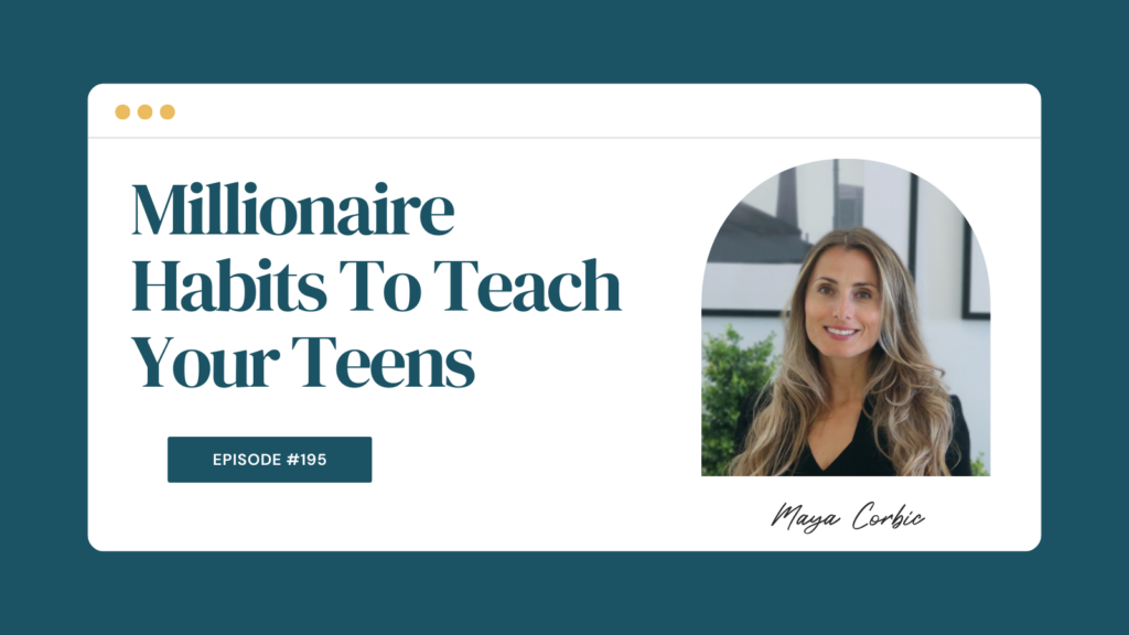 Podcast Episode 195: Millionaire Habits To Teach Your Teens