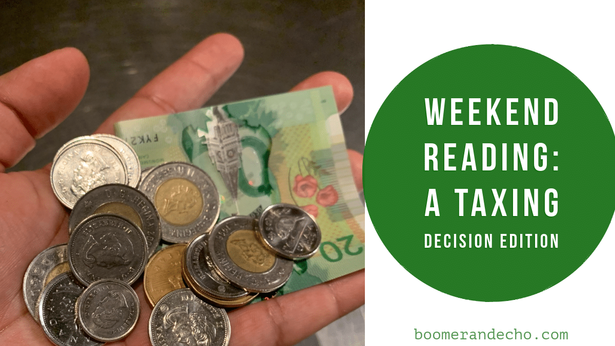 Weekend Reading: A Taxing Decision Edition