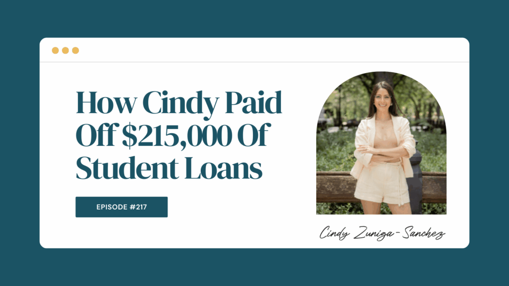 Podcast Episode 217: How Cindy Paid Off $215,000 Of Student Loans