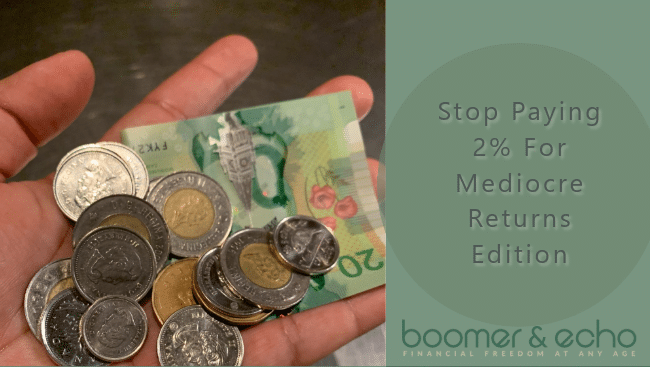 Stop Paying 2% For Mediocre Returns Edition
